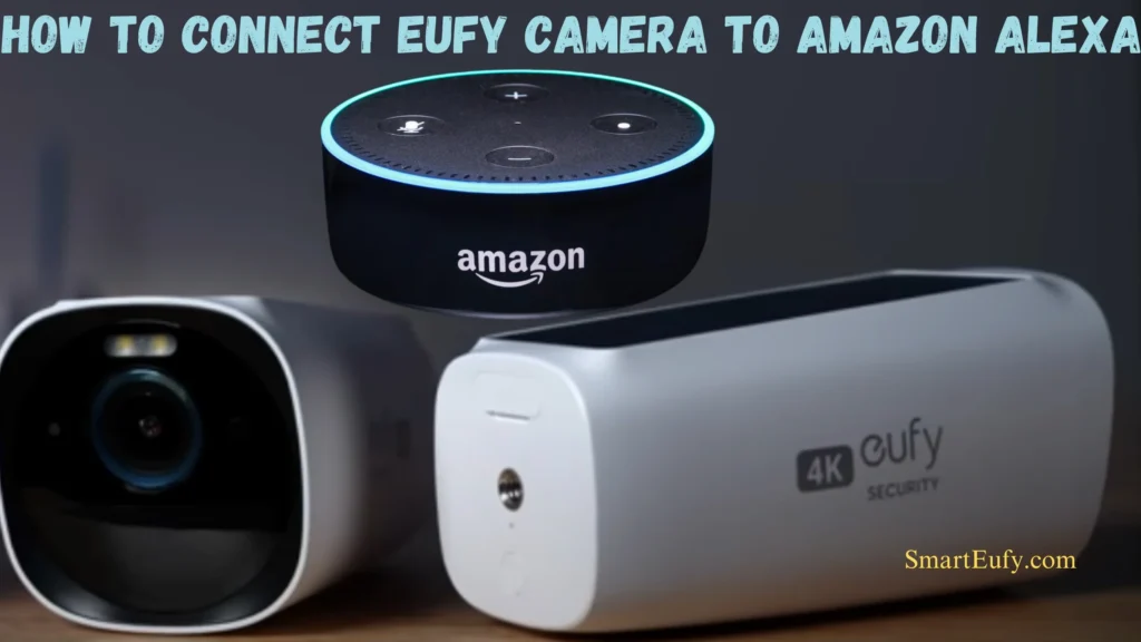 connect eufy camera to amazon alexa