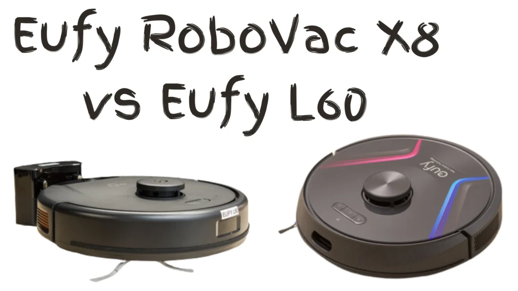 eufy clean l60 vs x8 pro