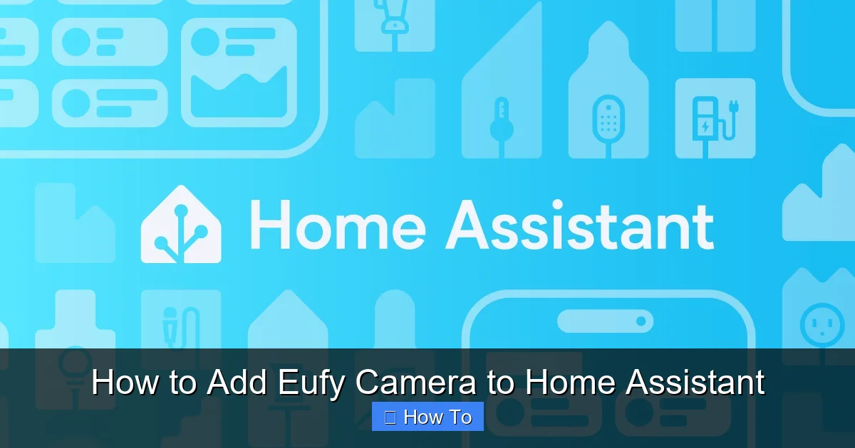 How to Add Eufy Camera to Home Assistant