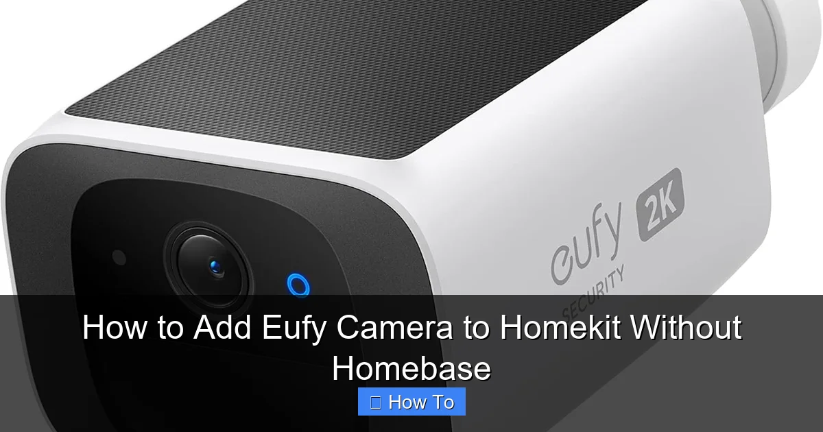 How to Add Eufy Camera to Homekit Without Homebase