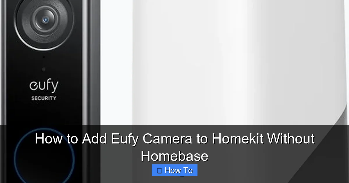 How to Add Eufy Camera to Homekit Without Homebase