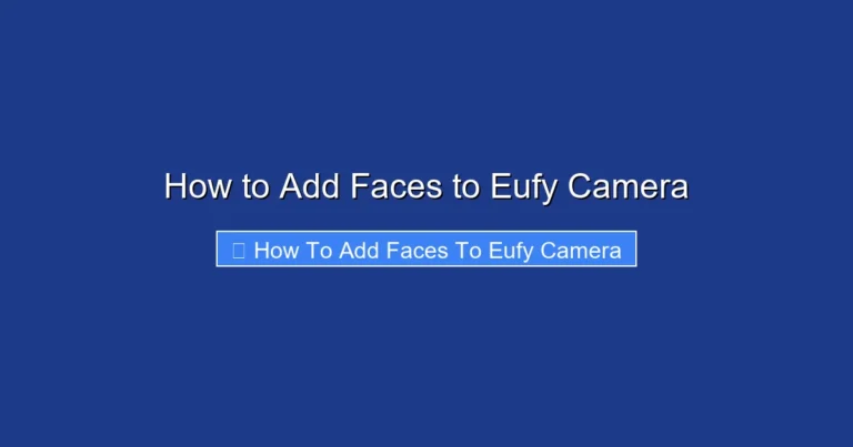 How to Add Faces to Eufy Camera