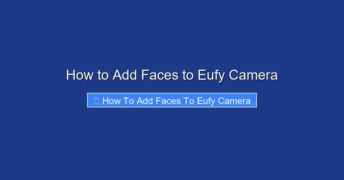 How to Add Faces to Eufy Camera