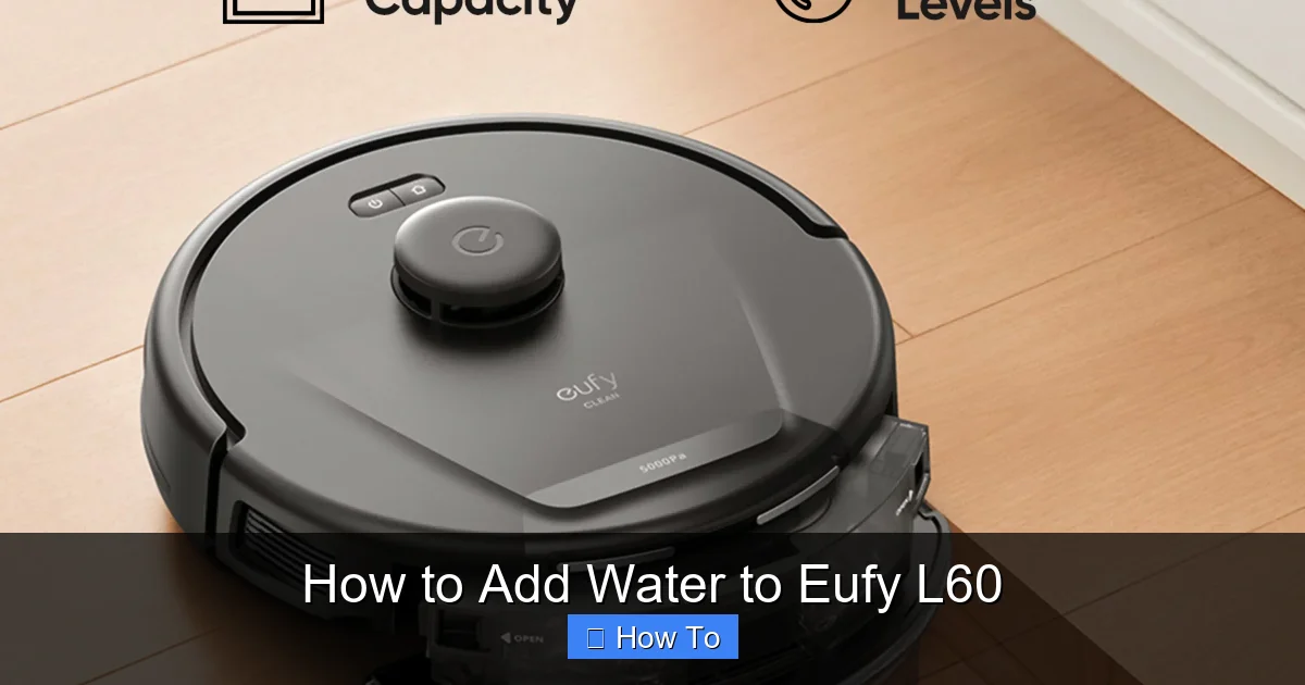 How to Add Water to Eufy L60
