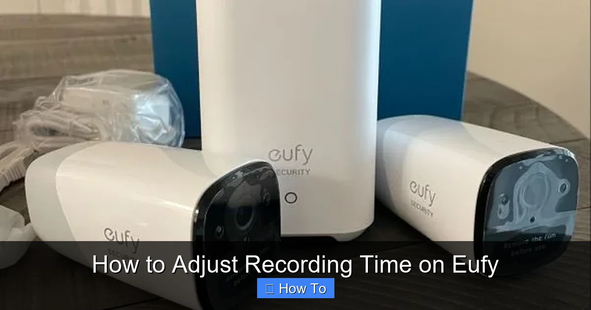 How to Adjust Recording Time on Eufy