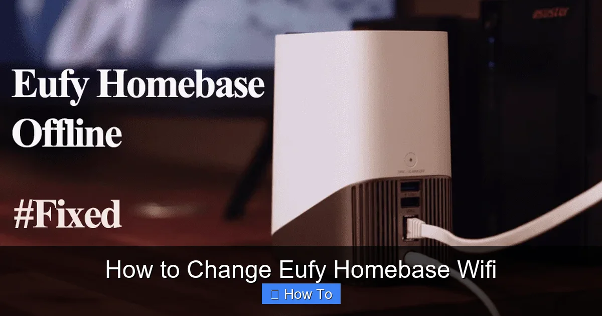 How to Change Eufy Homebase Wifi