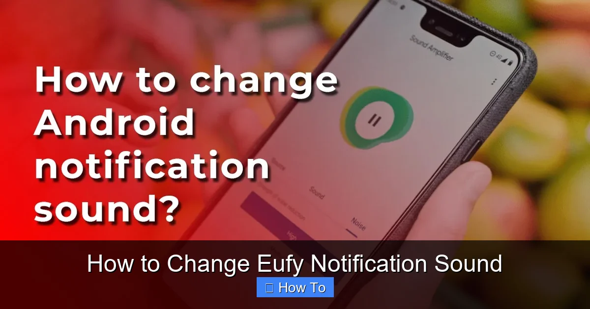 How to Change Eufy Notification Sound