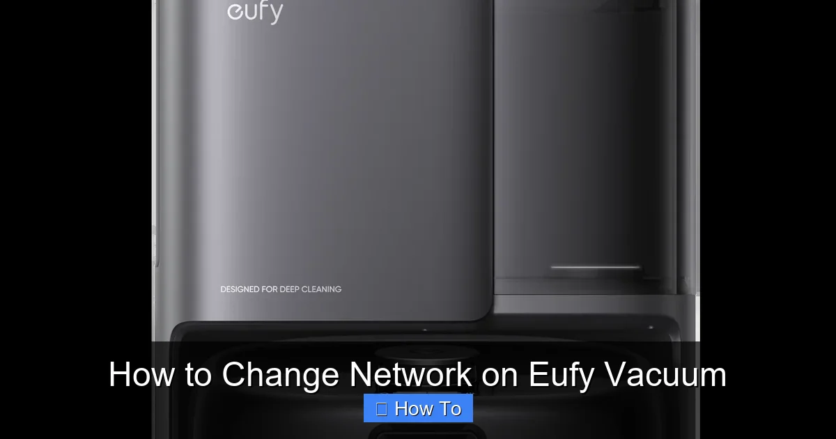 How to Change Network on Eufy Vacuum