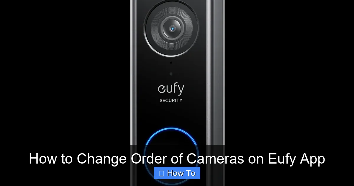 How to Change Order of Cameras on Eufy App