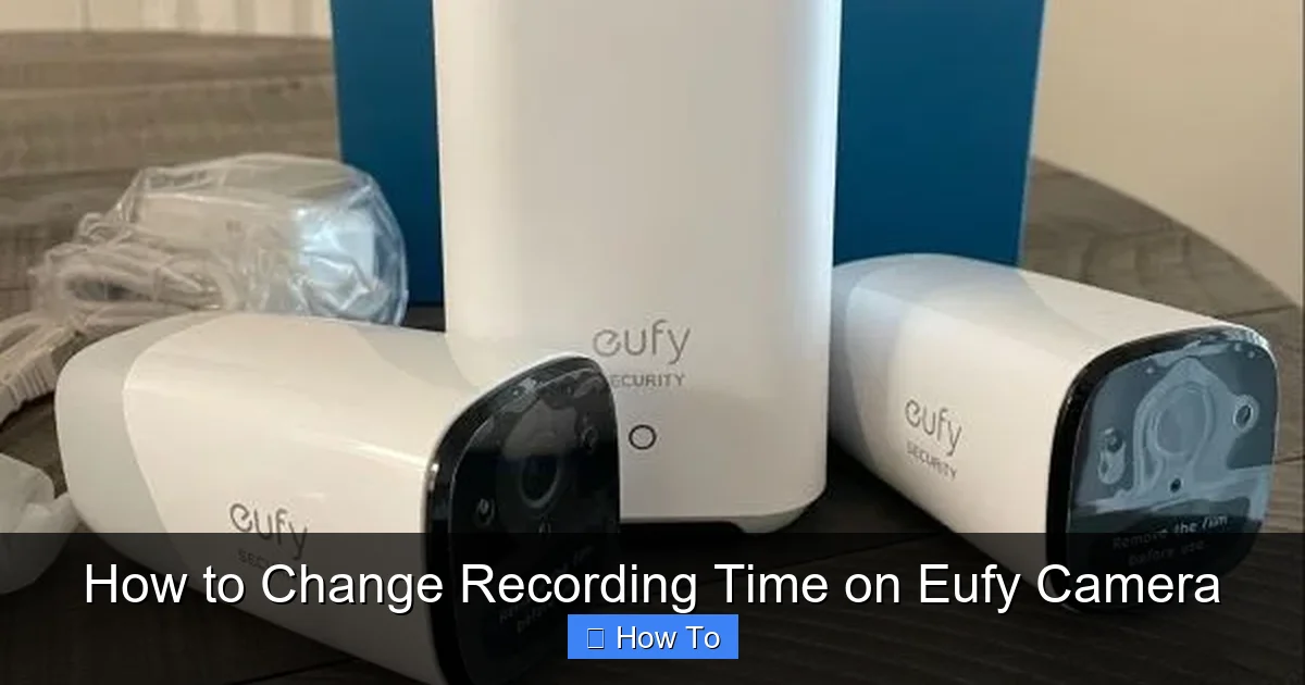 How to Change Recording Time on Eufy Camera