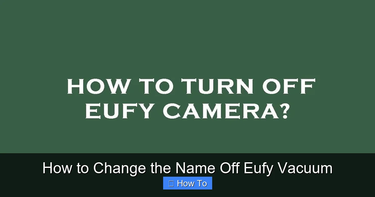 How to Change the Name Off Eufy Vacuum