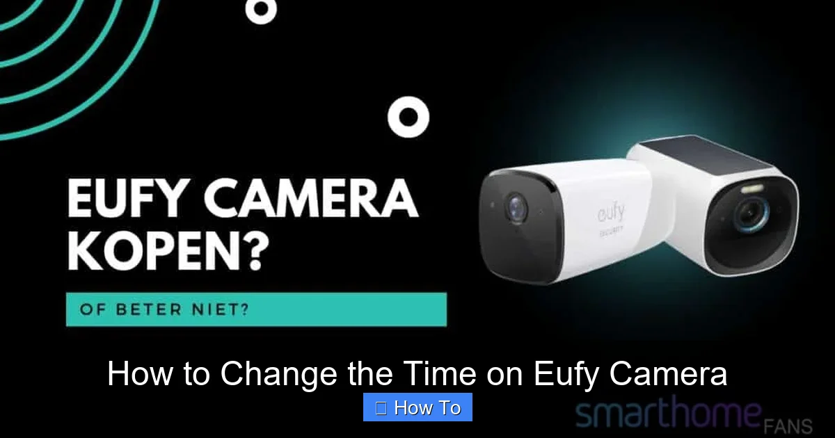 How to Change the Time on Eufy Camera