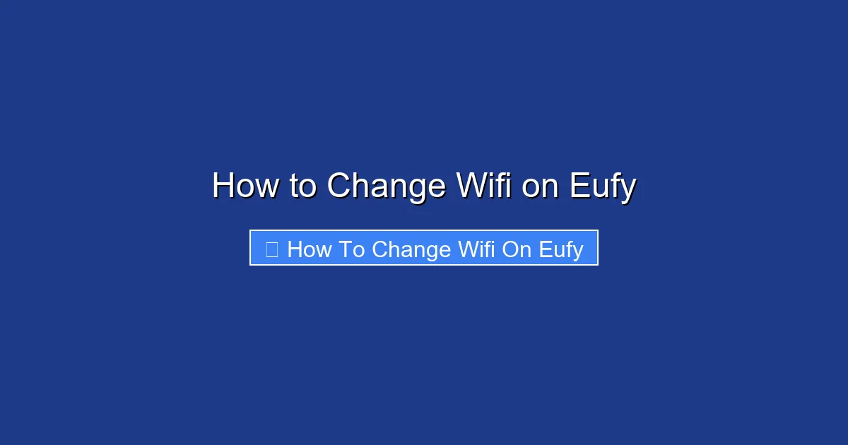 How to Change Wifi on Eufy
