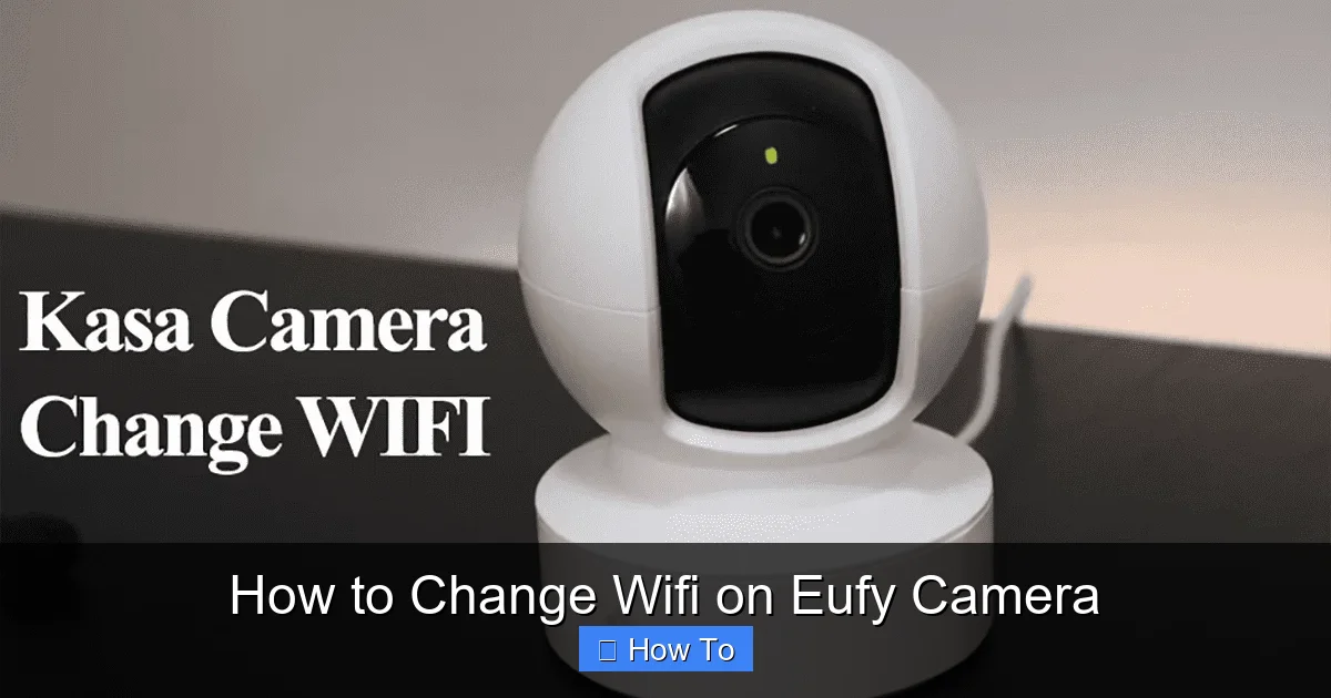 How to Change Wifi on Eufy Camera