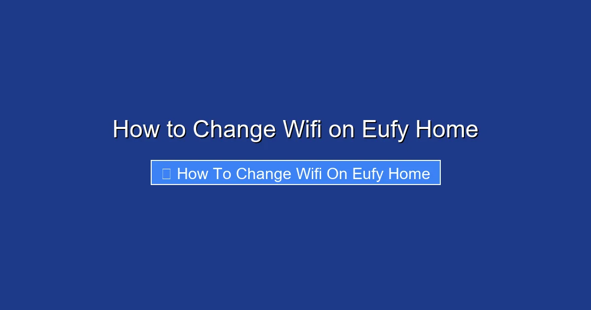 How to Change Wifi on Eufy Home