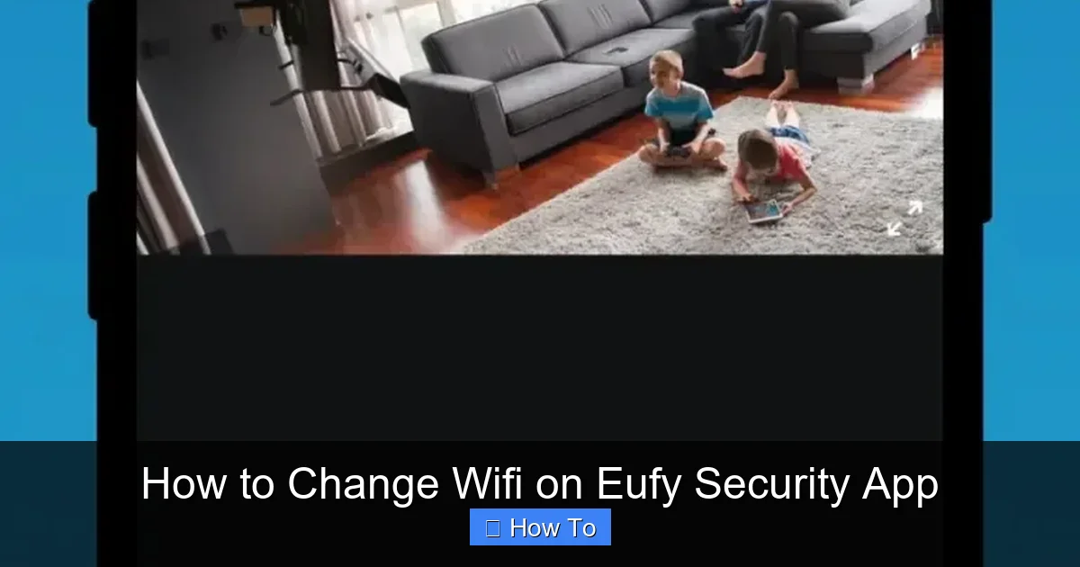 How to Change Wifi on Eufy Security App