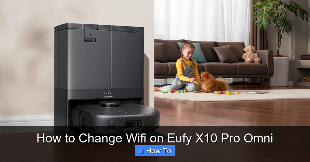 How to Change Wifi on Eufy X10 Pro Omni