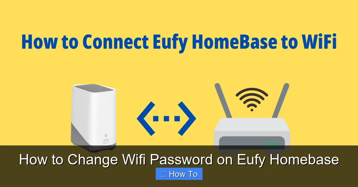 How to Change Wifi Password on Eufy Homebase