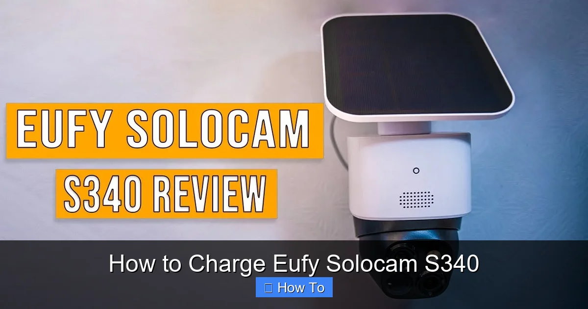 How to Charge Eufy Solocam S340