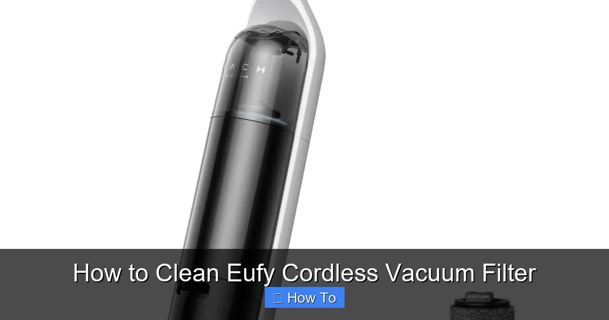 How to Clean Eufy Cordless Vacuum Filter