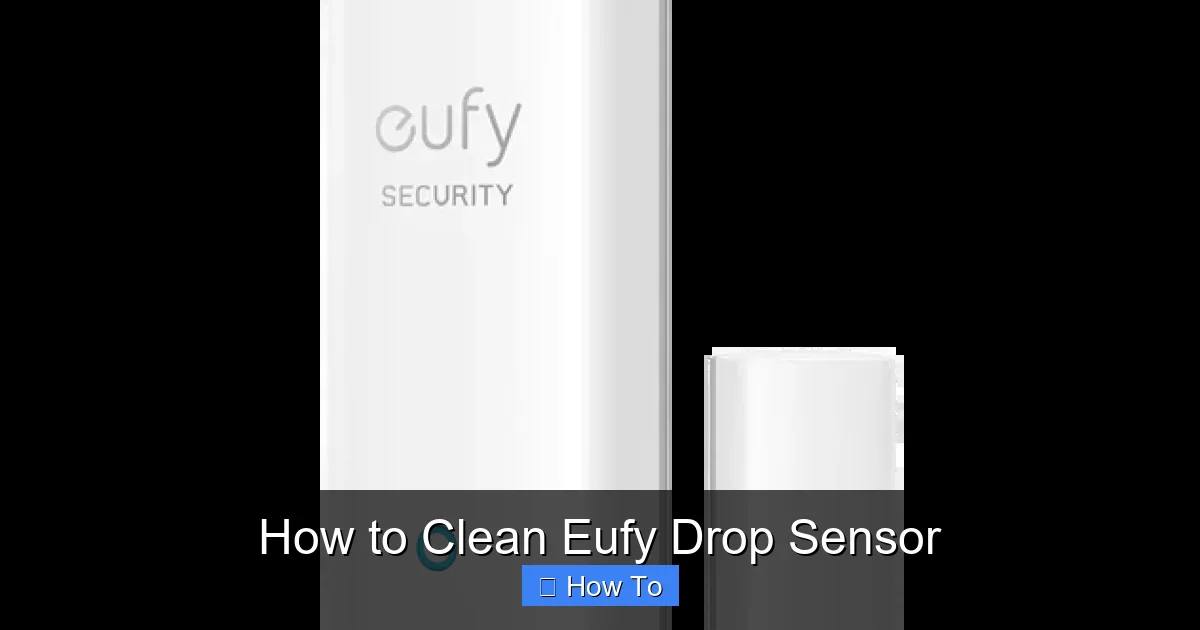 How to Clean Eufy Drop Sensor