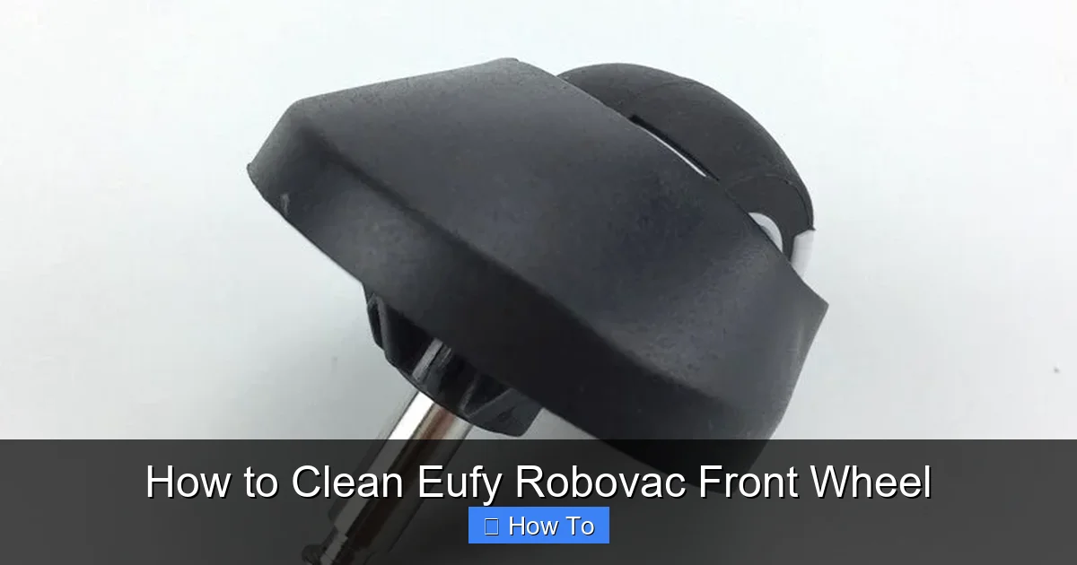 How to Clean Eufy Robovac Front Wheel