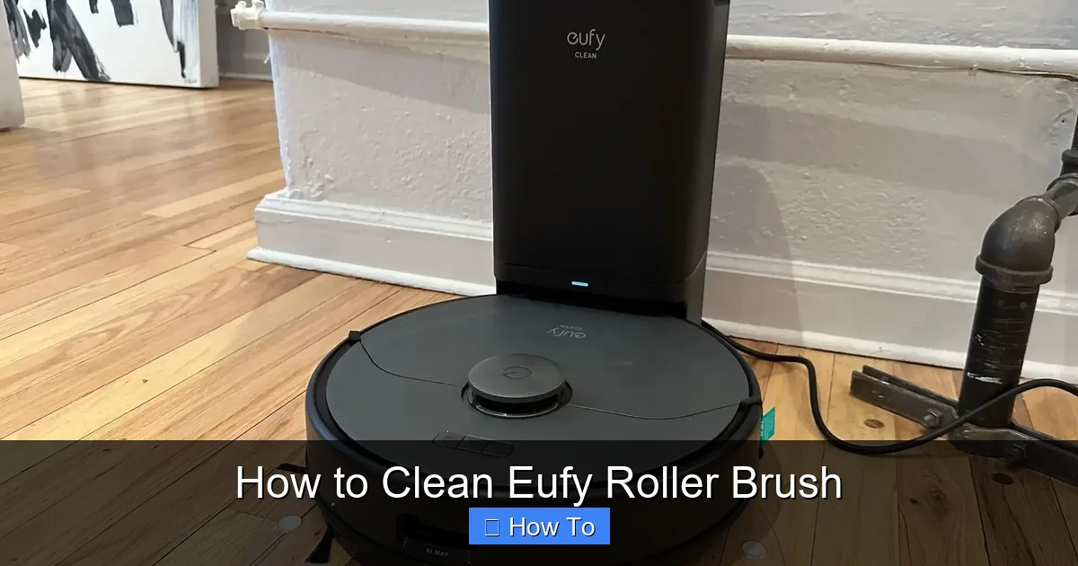 How to Clean Eufy Roller Brush
