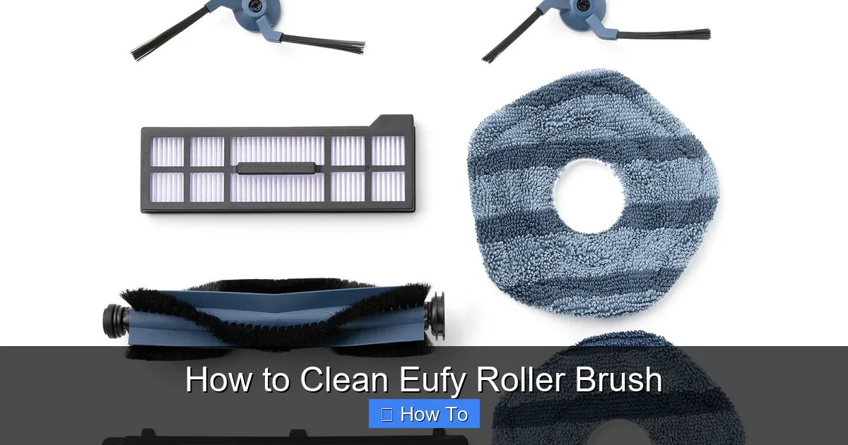 How to Clean Eufy Roller Brush