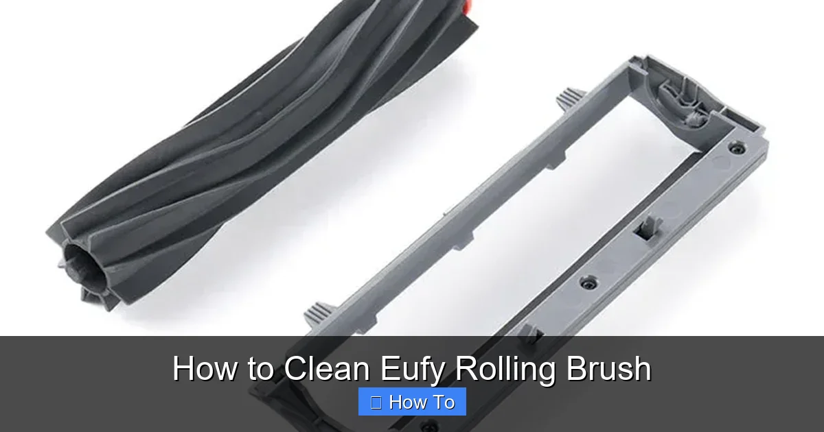 How to Clean Eufy Rolling Brush