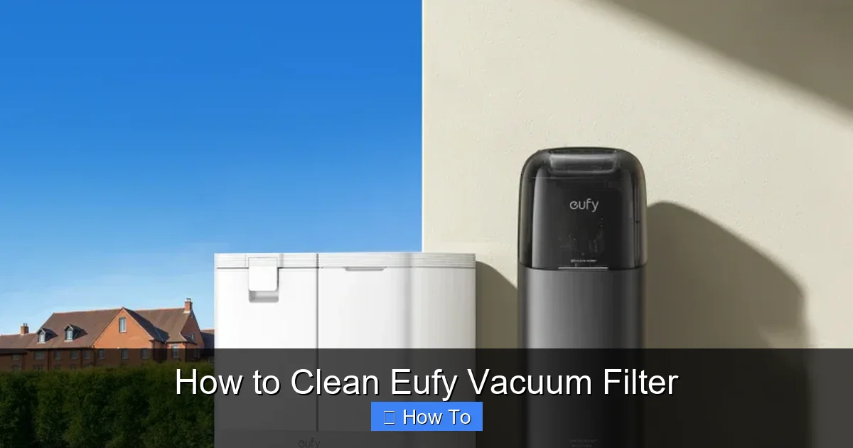 How to Clean Eufy Vacuum Filter