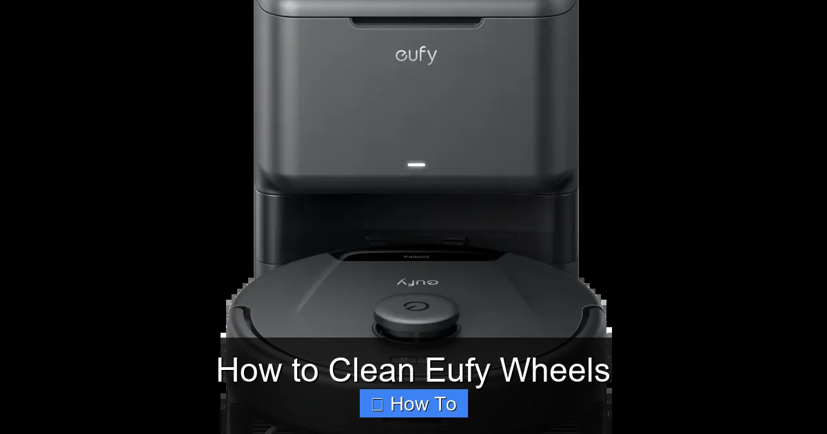 How to Clean Eufy Wheels