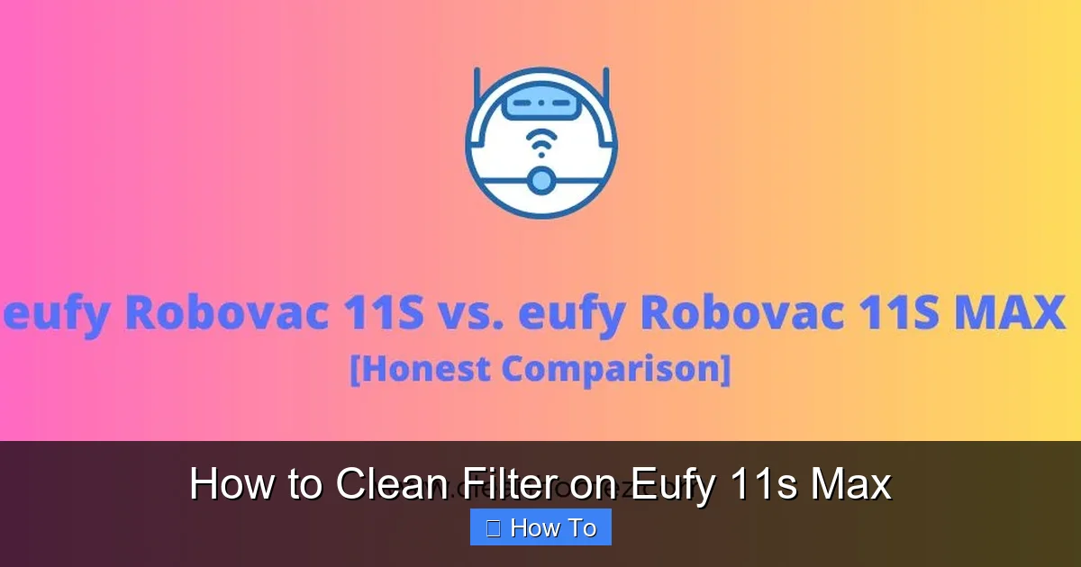 How to Clean Filter on Eufy 11s Max