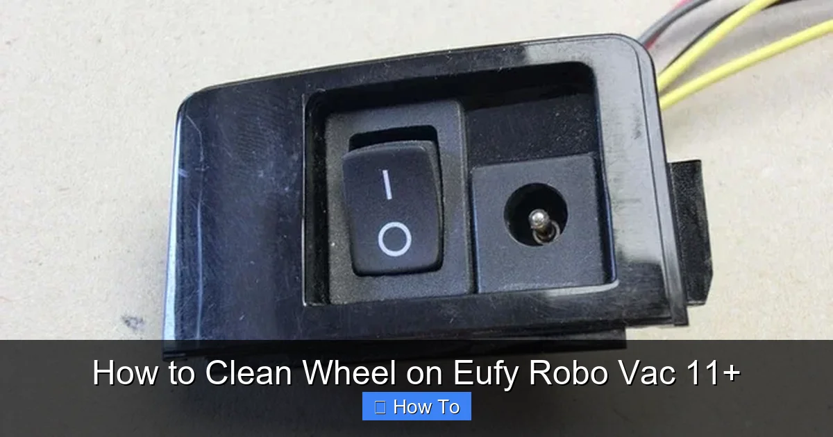 How to Clean Wheel on Eufy Robo Vac 11+