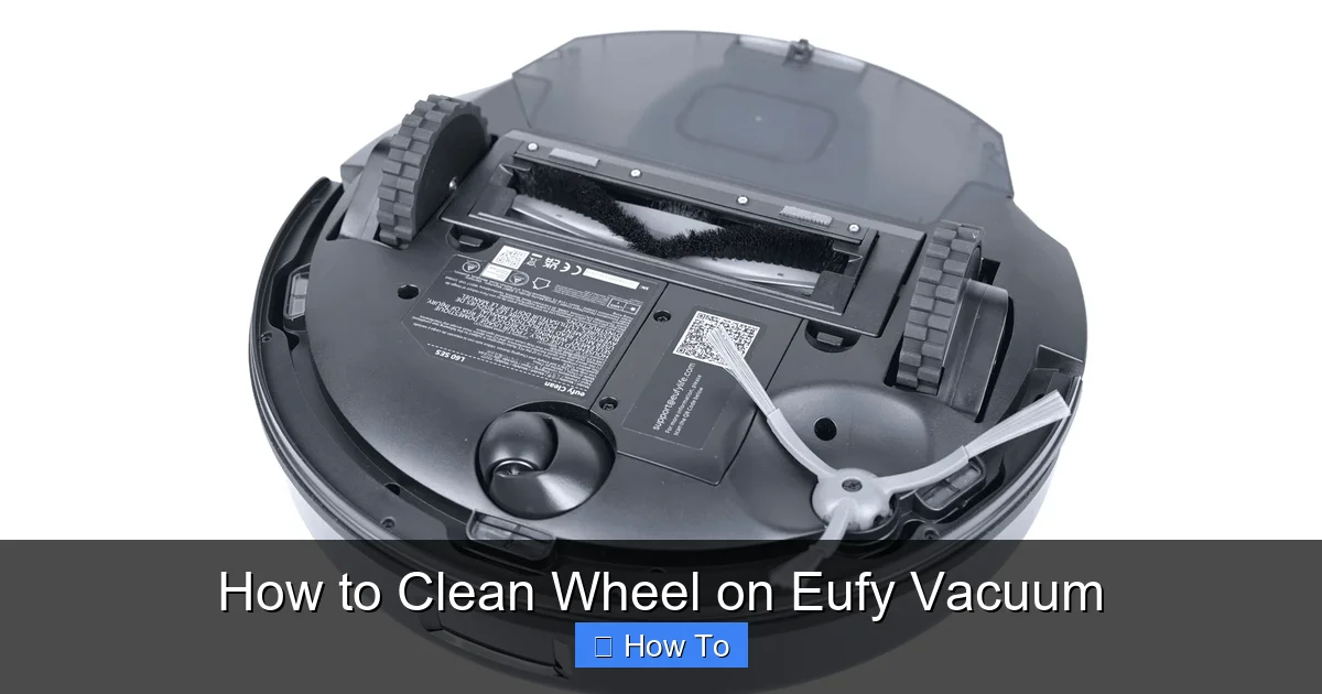 How to Clean Wheel on Eufy Vacuum