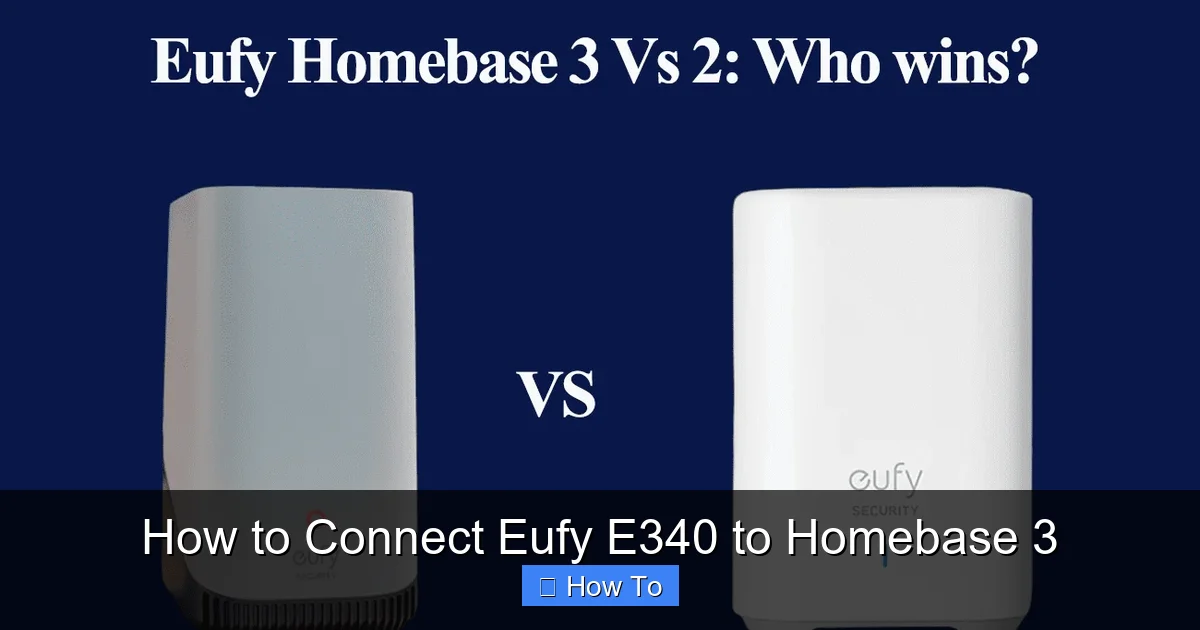 How to Connect Eufy E340 to Homebase 3