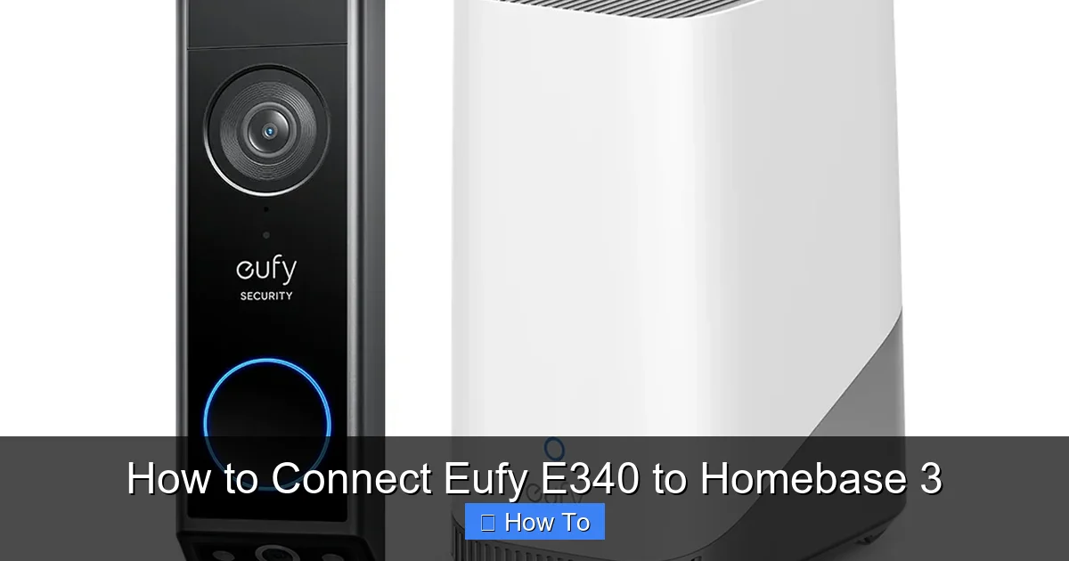 How to Connect Eufy E340 to Homebase 3