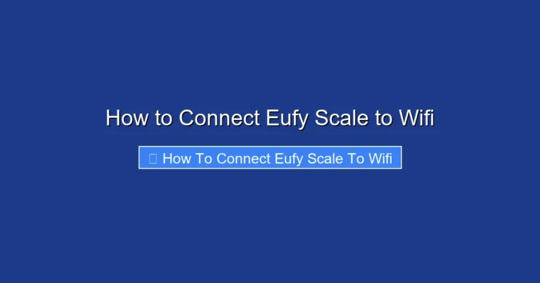 How to Connect Eufy Scale to Wifi