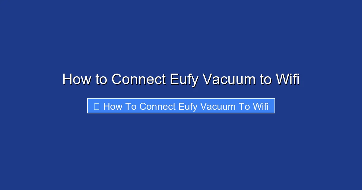 How to Connect Eufy Vacuum to Wifi