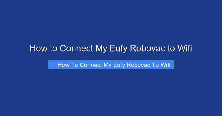 How to Connect My Eufy Robovac to Wifi