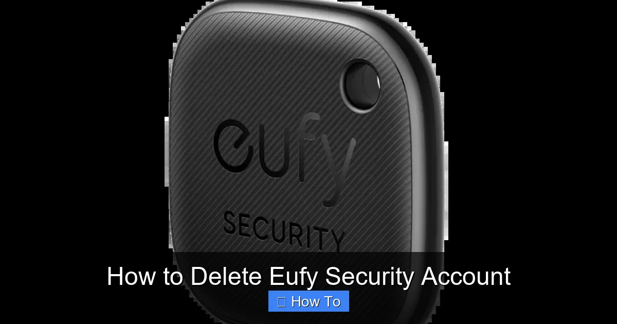 How to Delete Eufy Security Account