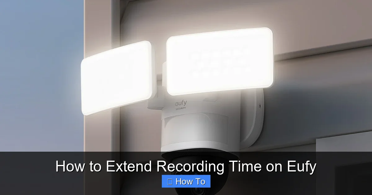 How to Extend Recording Time on Eufy
