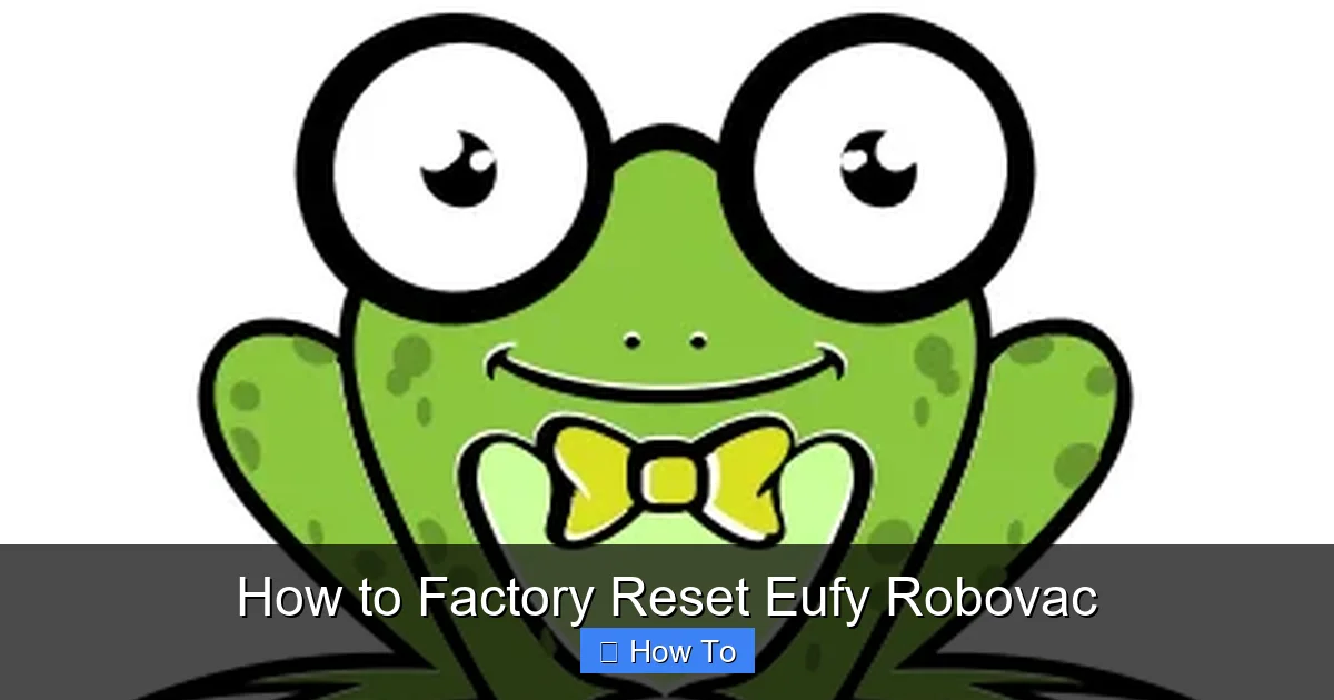 How to Factory Reset Eufy Robovac
