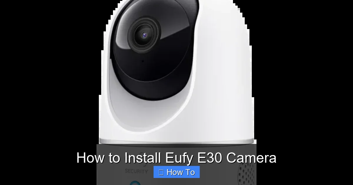 How to Install Eufy E30 Camera