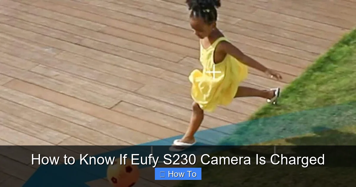 How to Know If Eufy S230 Camera Is Charged