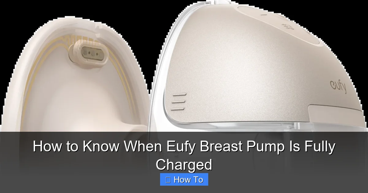 How to Know When Eufy Breast Pump Is Fully Charged