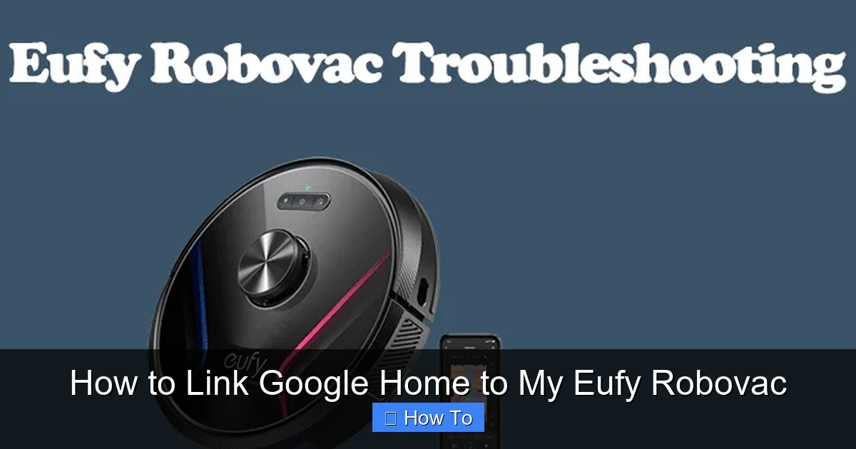 How to Link Google Home to My Eufy Robovac