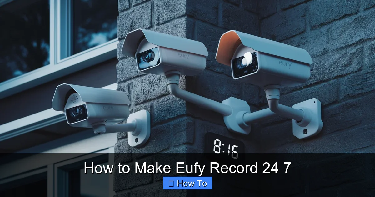 How to Make Eufy Record 24 7