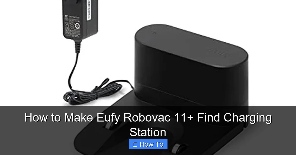 How to Make Eufy Robovac 11+ Find Charging Station