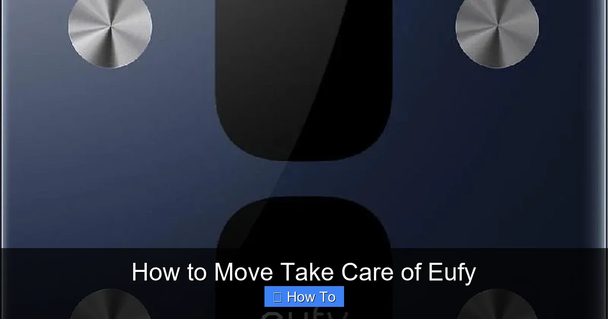 How to Move Take Care of Eufy