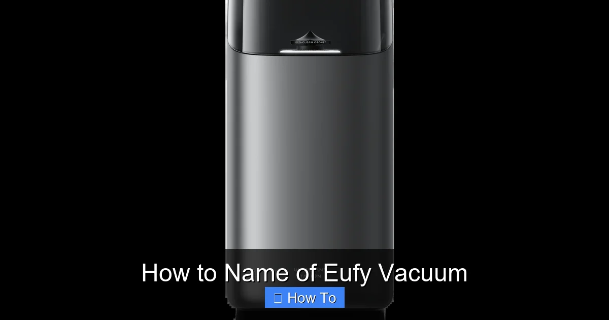 How to Name of Eufy Vacuum